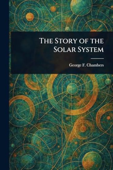 The Story of the Solar System