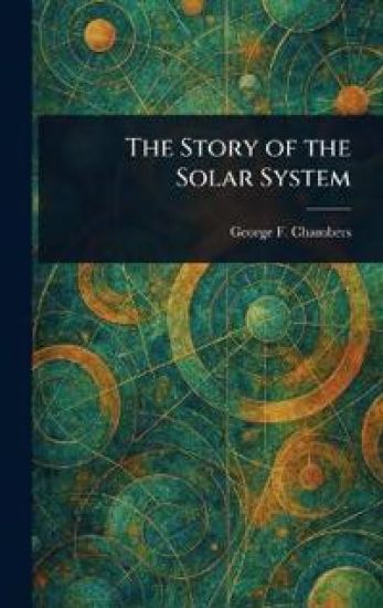 The Story of the Solar System