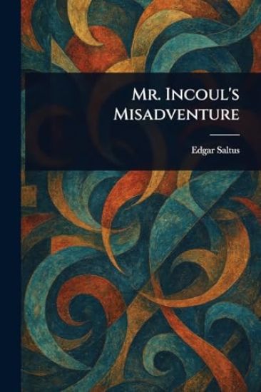Mr. Incoul's Misadventure