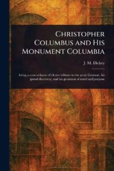 Christopher Columbus and His Monument Columbia