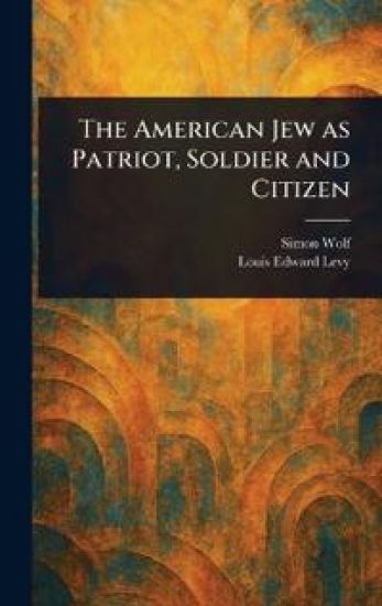 The American Jew as Patriot, Soldier and Citizen