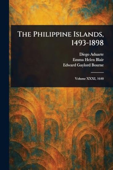 The Philippine Islands, 1493-1898