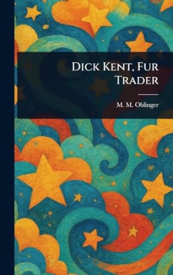 Dick Kent, Fur Trader