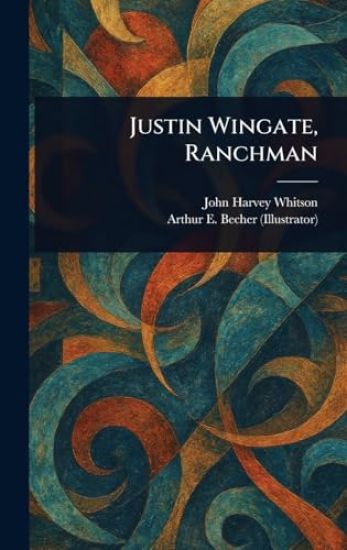 Justin Wingate, Ranchman