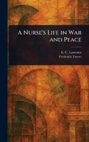A Nurse's Life in War and Peace
