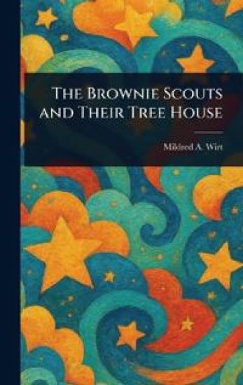 The Brownie Scouts and Their Tree House