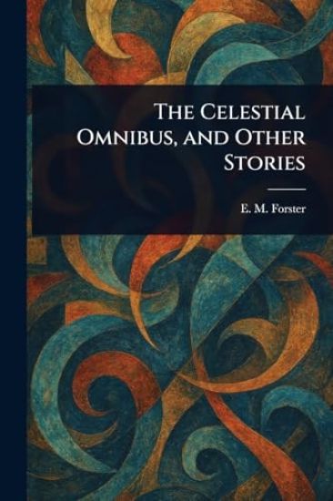 The Celestial Omnibus, and Other Stories