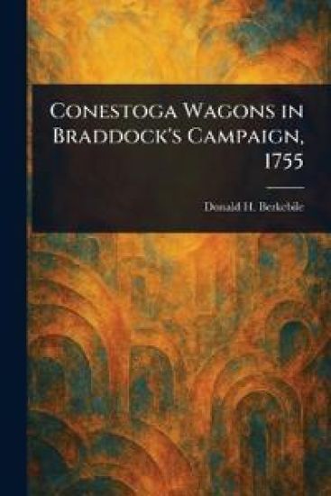 Conestoga Wagons in Braddock's Campaign, 1755