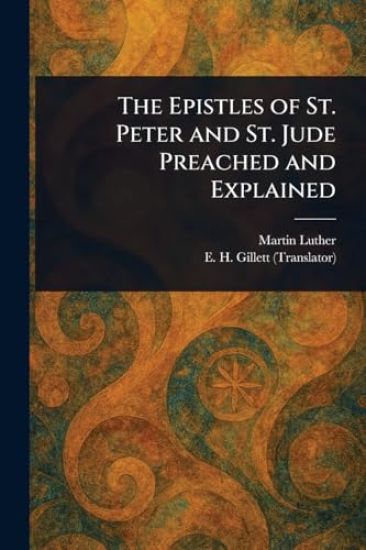 The Epistles of St. Peter and St. Jude Preached and Explained