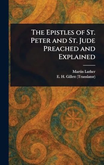 The Epistles of St. Peter and St. Jude Preached and Explained