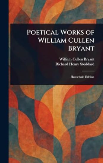 Poetical Works of William Cullen Bryant