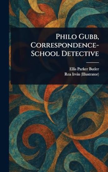 Philo Gubb, Correspondence-School Detective