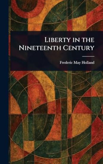 Liberty in the Nineteenth Century