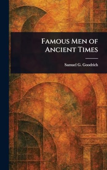 Famous Men of Ancient Times