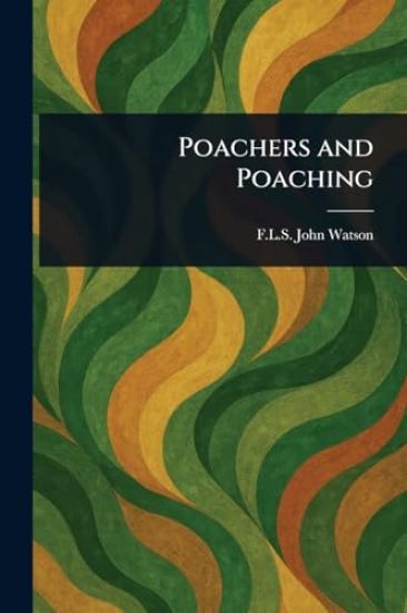 Poachers and Poaching