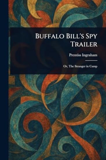Buffalo Bill's Spy Trailer
