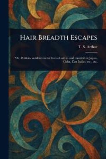 Hair Breadth Escapes