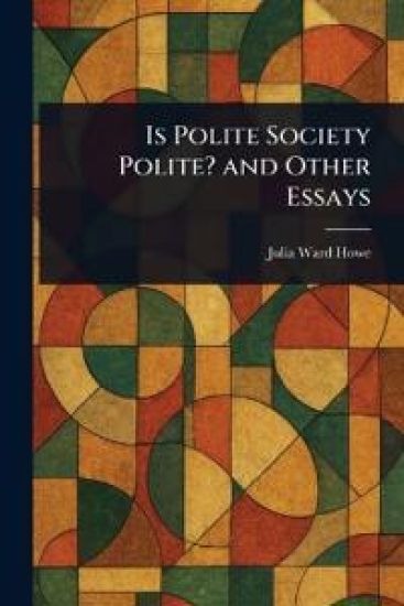 Is Polite Society Polite? and Other Essays