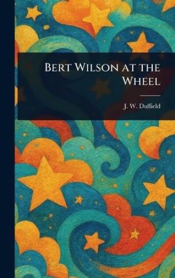 Bert Wilson at the Wheel