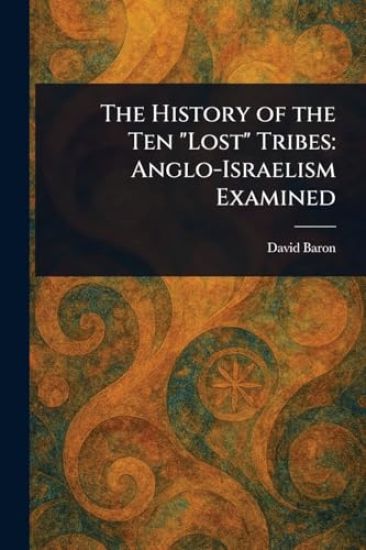 The History of the Ten "Lost" Tribes