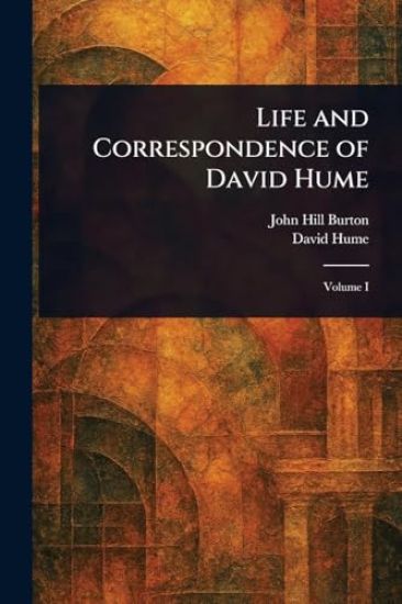 Life and Correspondence of David Hume