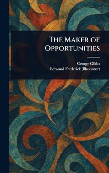 The Maker of Opportunities