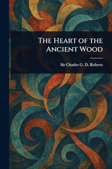 The Heart of the Ancient Wood
