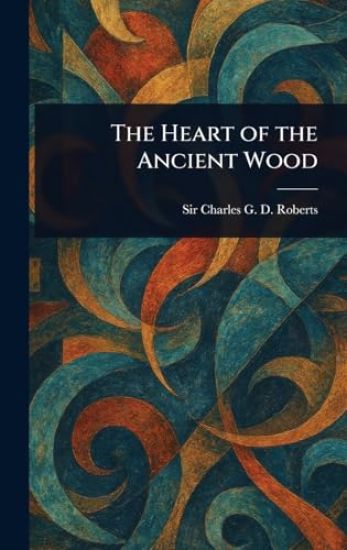 The Heart of the Ancient Wood
