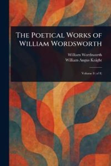 The Poetical Works of William Wordsworth