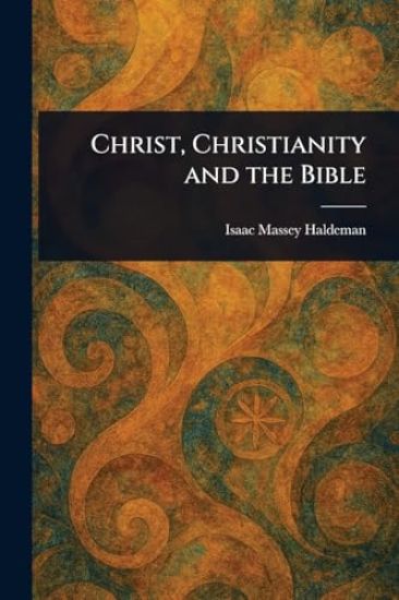 Christ, Christianity and the Bible