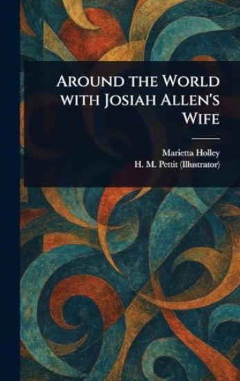 Around the World With Josiah Allen's Wife