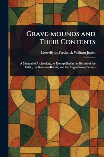 Grave-mounds and Their Contents