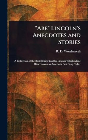 "Abe" Lincoln's Anecdotes and Stories