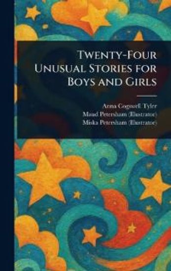Twenty-Four Unusual Stories for Boys and Girls