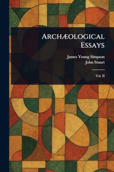 Archæological Essays