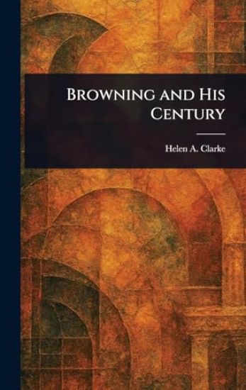 Browning and His Century