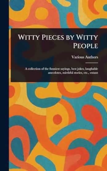 Witty Pieces by Witty People
