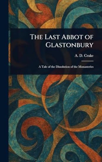 The Last Abbot of Glastonbury