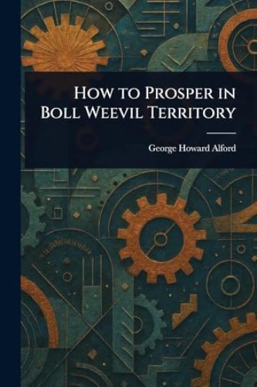 How to Prosper in Boll Weevil Territory
