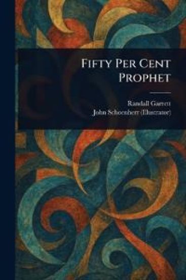 Fifty Per Cent Prophet