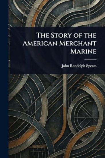The Story of the American Merchant Marine