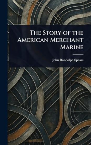 The Story of the American Merchant Marine