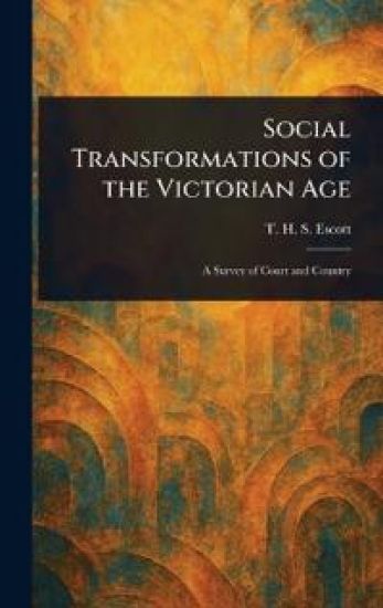 Social Transformations of the Victorian Age