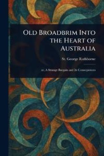 Old Broadbrim Into the Heart of Australia