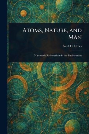 Atoms, Nature, and Man