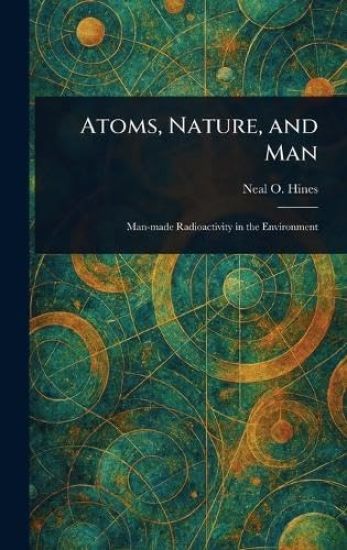 Atoms, Nature, and Man