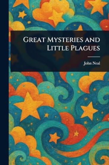 Great Mysteries and Little Plagues