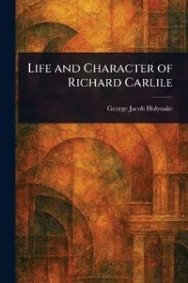 Life and Character of Richard Carlile