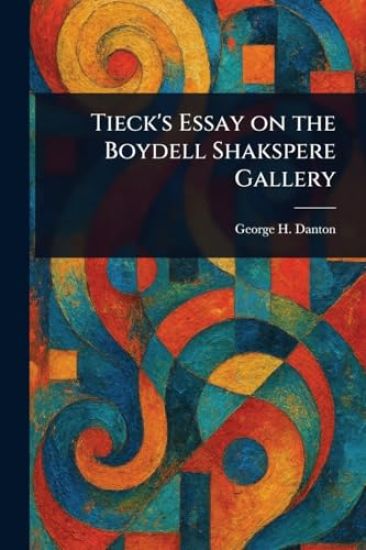 Tieck's Essay on the Boydell Shakspere Gallery