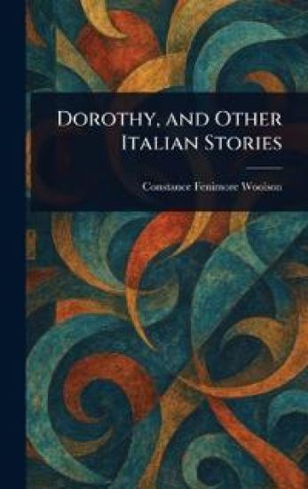 Dorothy, and Other Italian Stories